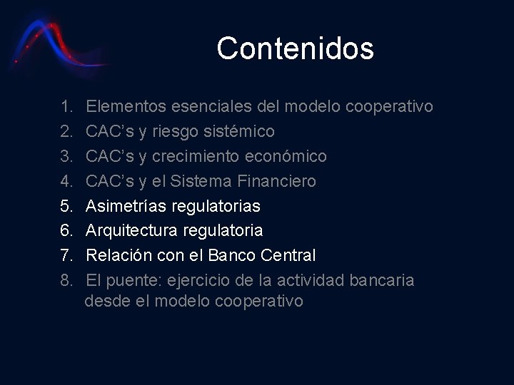 Contenidos 1. 2. 3. 4. 5. 6. 7. 8. Elementos esenciales del modelo cooperativo