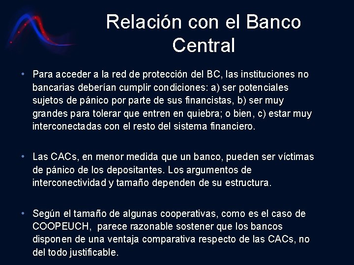 Relación con el Banco Central • Para acceder a la red de protección del