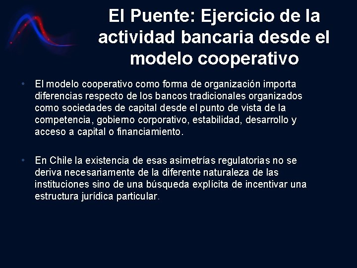 El Puente: Ejercicio de la actividad bancaria desde el modelo cooperativo • El modelo