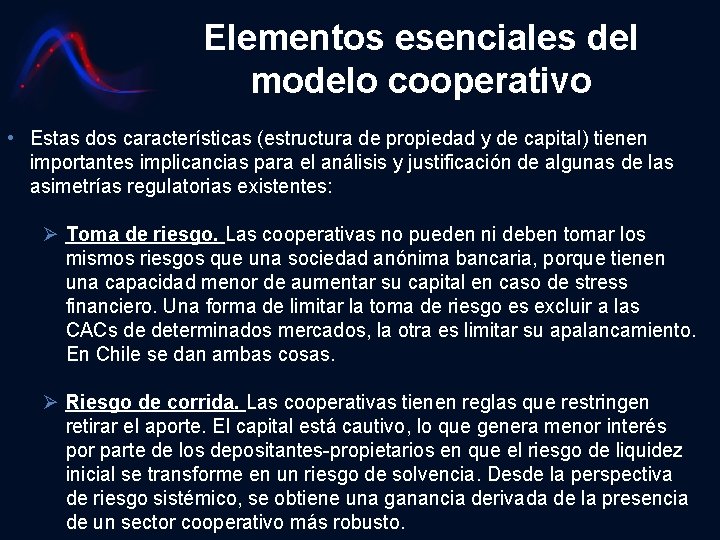 Elementos esenciales del modelo cooperativo • Estas dos características (estructura de propiedad y de