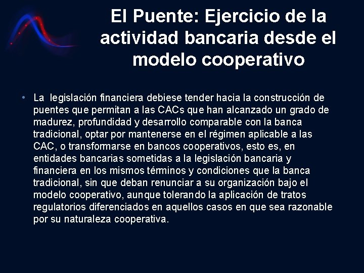 El Puente: Ejercicio de la actividad bancaria desde el modelo cooperativo • La legislación