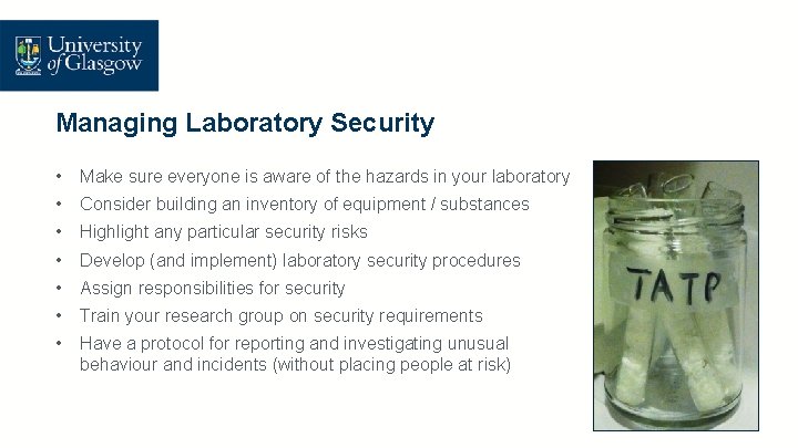 Managing Laboratory Security • Make sure everyone is aware of the hazards in your