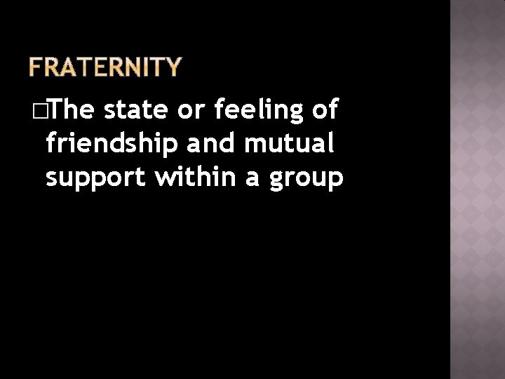 �The state or feeling of friendship and mutual support within a group 