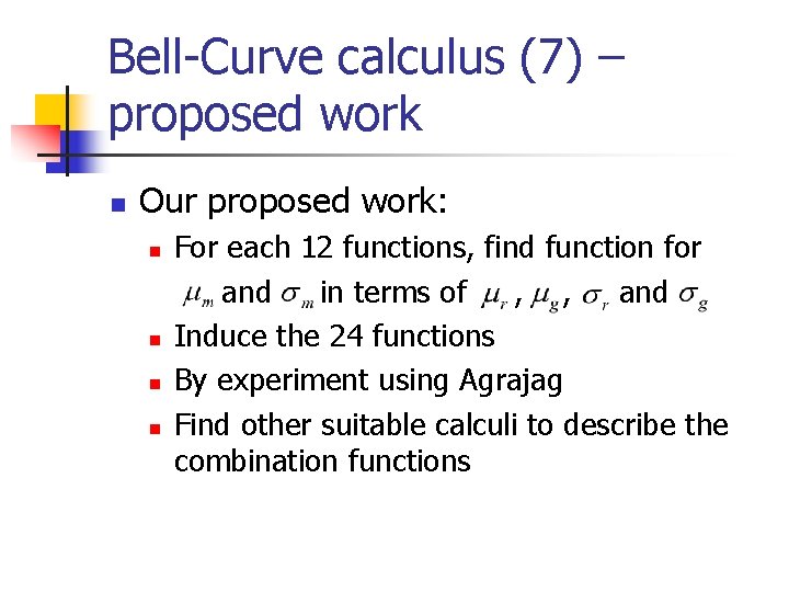 Bell-Curve calculus (7) – proposed work n Our proposed work: n n For each