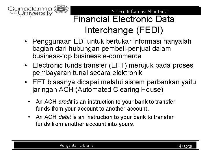 Sistem Informasi Akuntansi Financial Electronic Data Interchange (FEDI) • Penggunaan EDI untuk bertukar informasi
