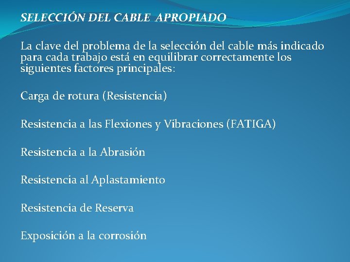 SELECCIÓN DEL CABLE APROPIADO La clave del problema de la selección del cable más