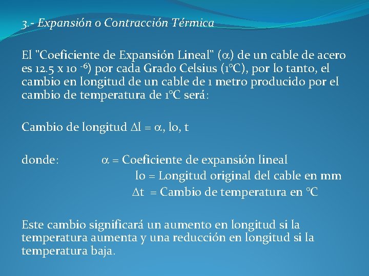 3. - Expansión o Contracción Térmica El "Coeficiente de Expansión Lineal" ( ) de