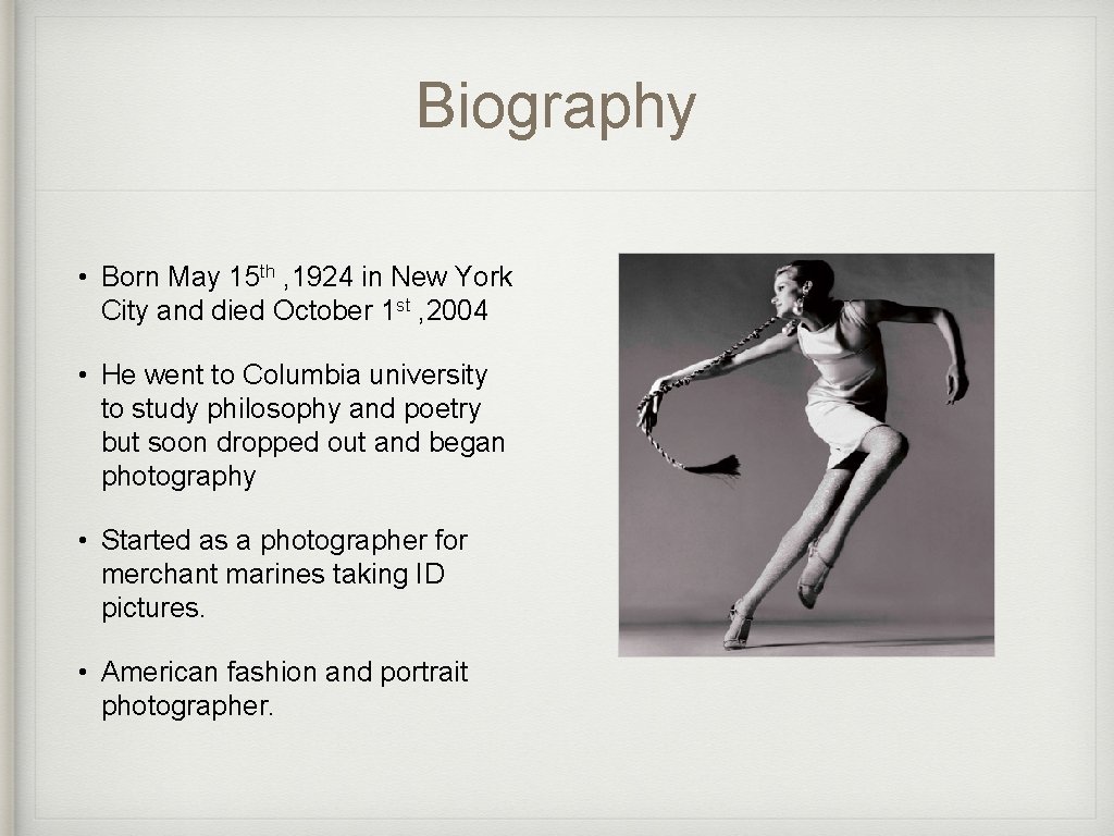 Biography • Born May 15 th , 1924 in New York City and died