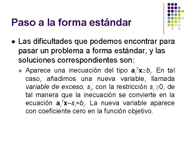 Paso a la forma estándar l Las dificultades que podemos encontrar para pasar un