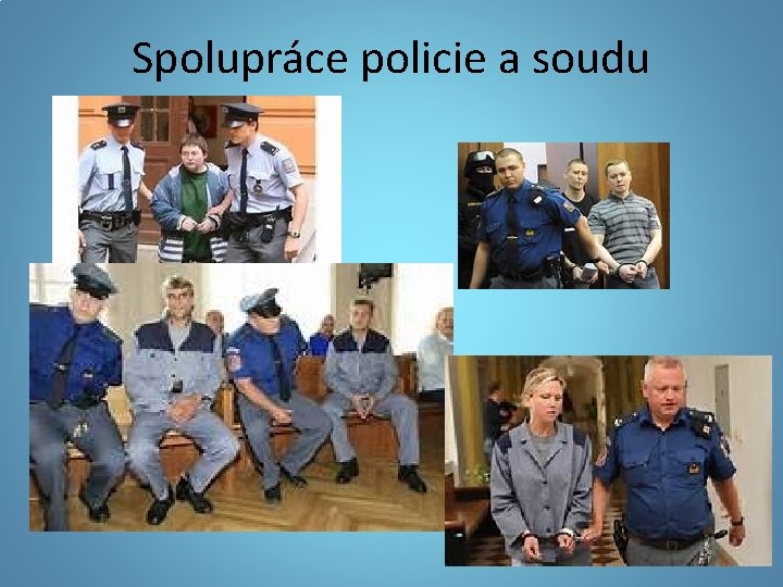 Spolupráce policie a soudu 