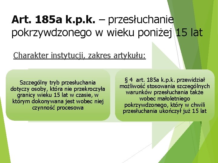 Art. 185 a k. p. k. – przesłuchanie pokrzywdzonego w wieku poniżej 15 lat