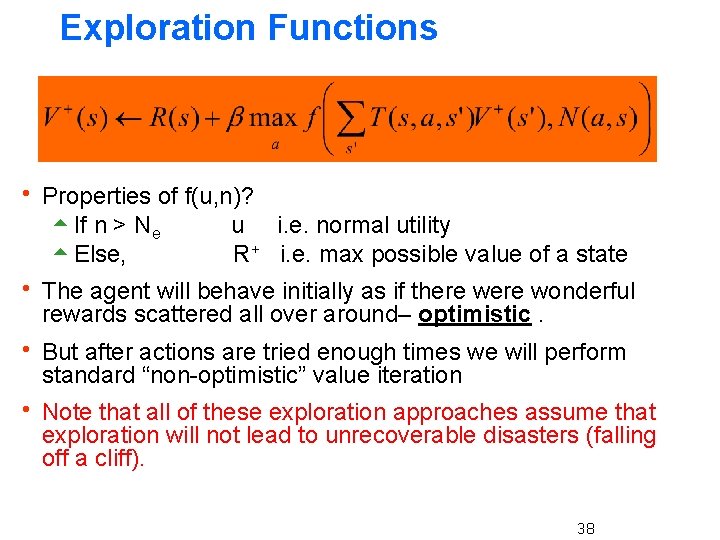 Exploration Functions h Properties of f(u, n)? 5 If n > Ne u i.