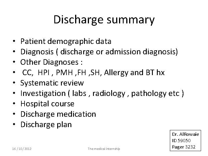 Discharge summary • • • Patient demographic data Diagnosis ( discharge or admission diagnosis)