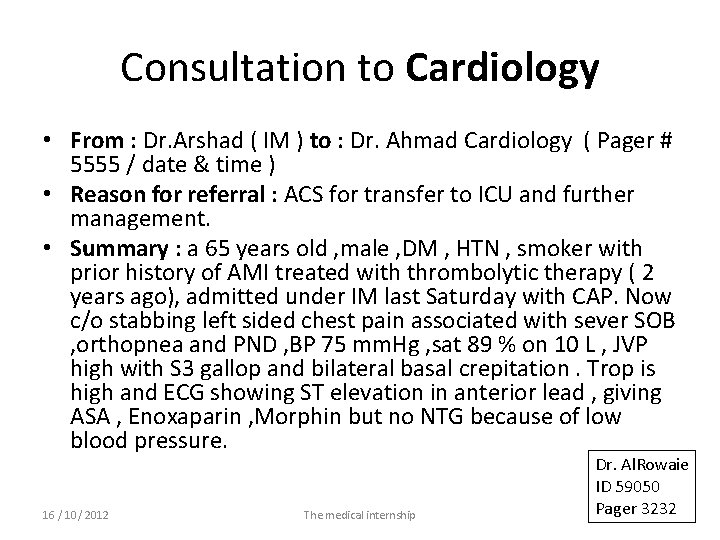 Consultation to Cardiology • From : Dr. Arshad ( IM ) to : Dr.