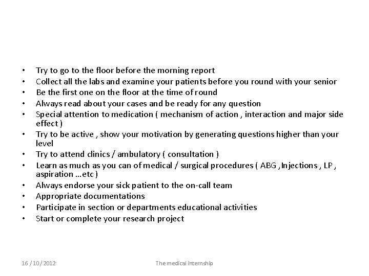  • • • Try to go to the floor before the morning report