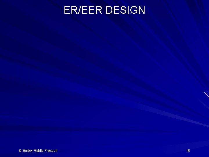 ER/EER DESIGN Embry Riddle Prescott 10 