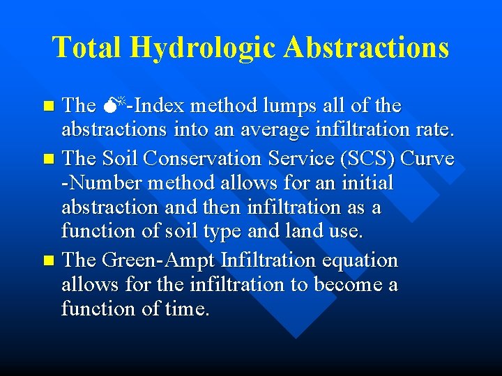 Total Hydrologic Abstractions The M-Index method lumps all of the abstractions into an average