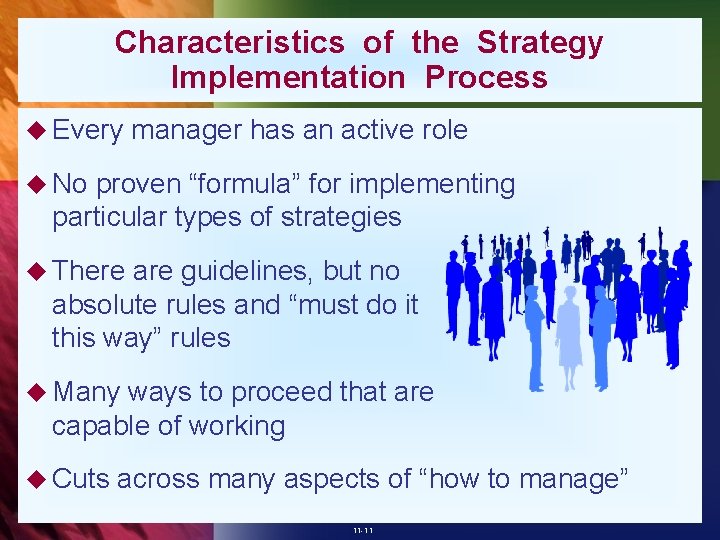 Characteristics of the Strategy Implementation Process u Every manager has an active role u