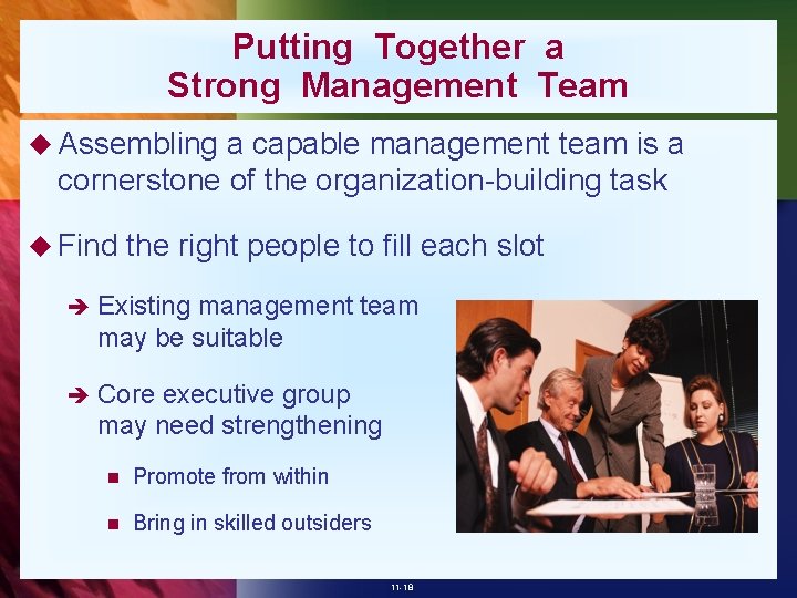 Putting Together a Strong Management Team u Assembling a capable management team is a