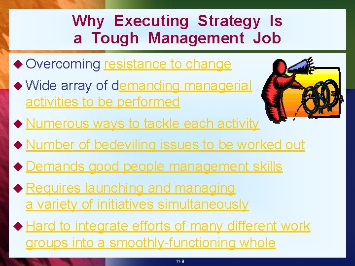 Why Executing Strategy Is a Tough Management Job u Overcoming resistance to change u