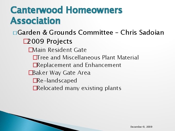 Canterwood Homeowners Association � Garden & Grounds Committee – Chris Sadoian � 2009 Projects