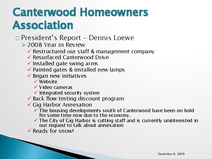 Canterwood Homeowners Association � President’s Report – Dennis Loewe Ø 2008 Year in Review