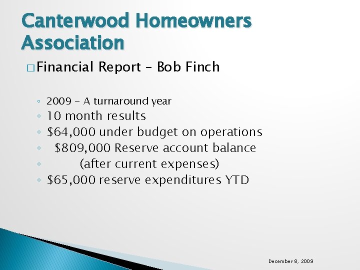 Canterwood Homeowners Association � Financial Report – Bob Finch ◦ 2009 - A turnaround