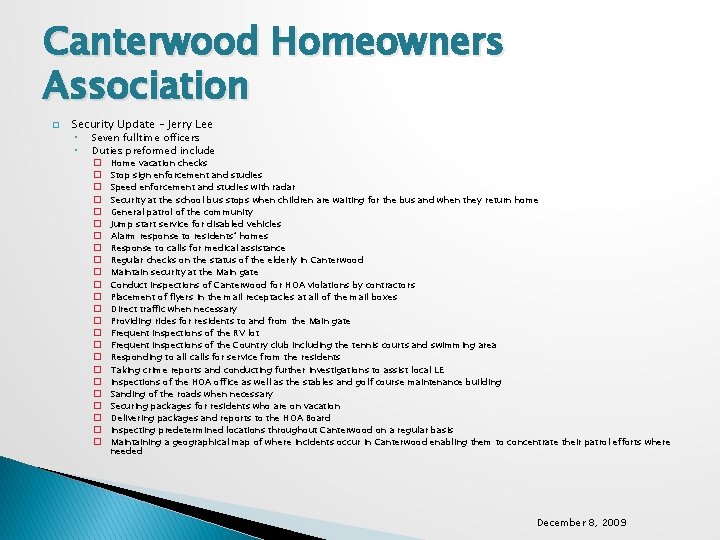 Canterwood Homeowners Association � Security Update – Jerry Lee ◦ Seven fulltime officers ◦