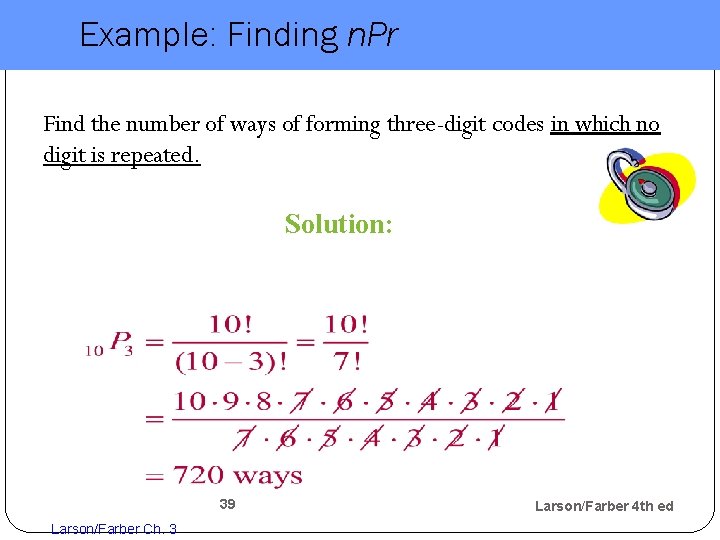 Example: Finding n. Pr Find the number of ways of forming three-digit codes in
