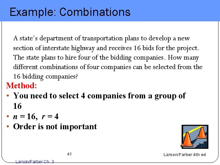 Example: Combinations A state’s department of transportation plans to develop a new section of