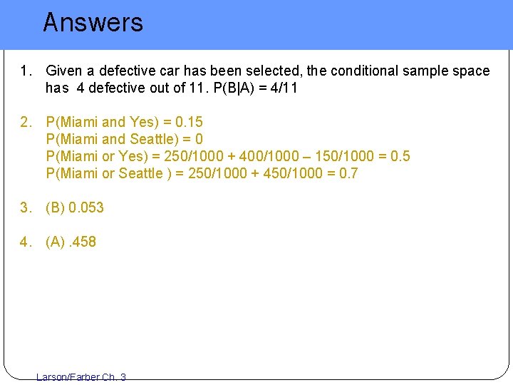 Answers 1. Given a defective car has been selected, the conditional sample space has