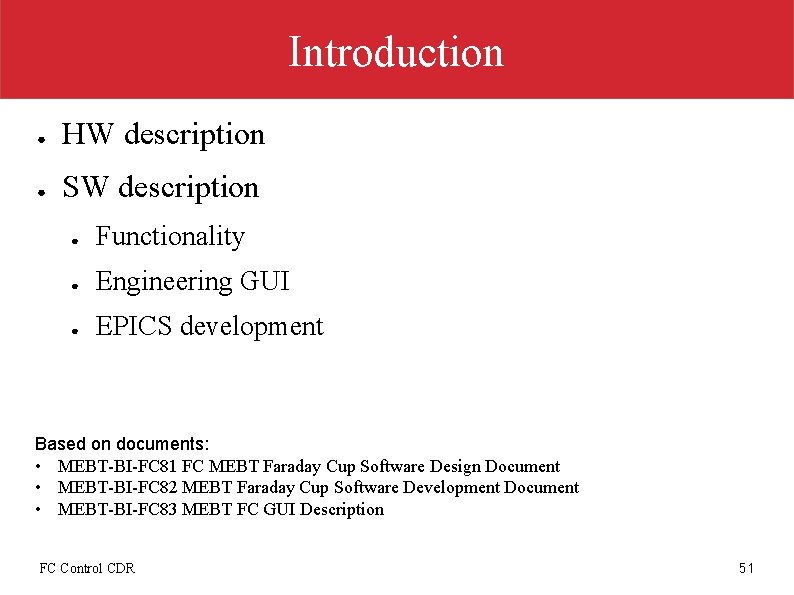 Introduction ● HW description ● SW description ● Functionality ● Engineering GUI ● EPICS