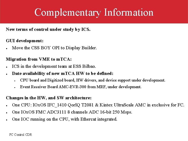 Complementary Information New terms of control under study by ICS. GUI development: ● Move