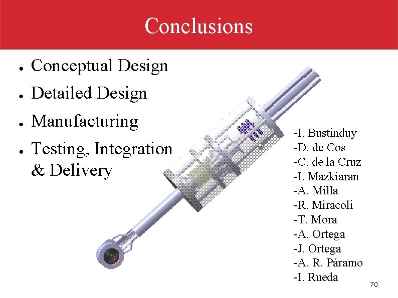 Conclusions ● Conceptual Design ● Detailed Design ● Manufacturing ● Testing, Integration & Delivery