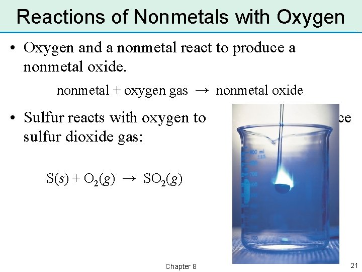 Reactions of Nonmetals with Oxygen • Oxygen and a nonmetal react to produce a