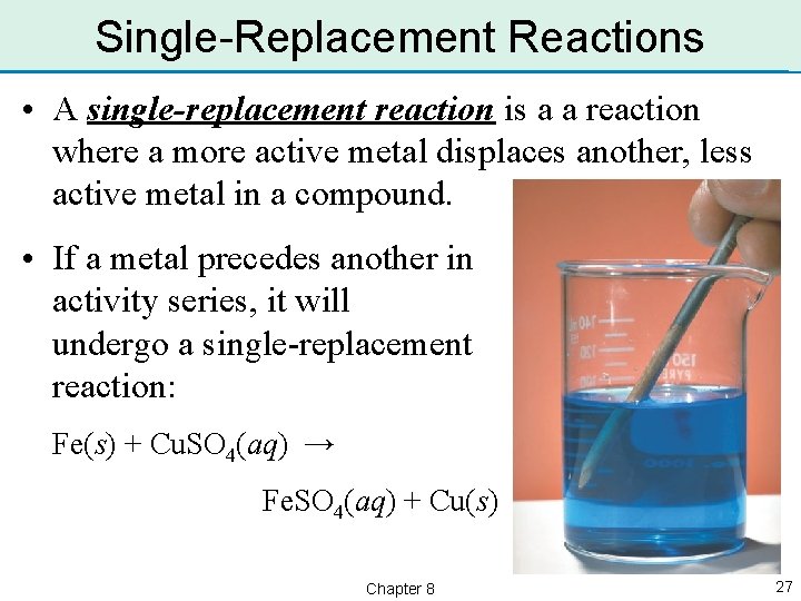 Single-Replacement Reactions • A single-replacement reaction is a a reaction where a more active