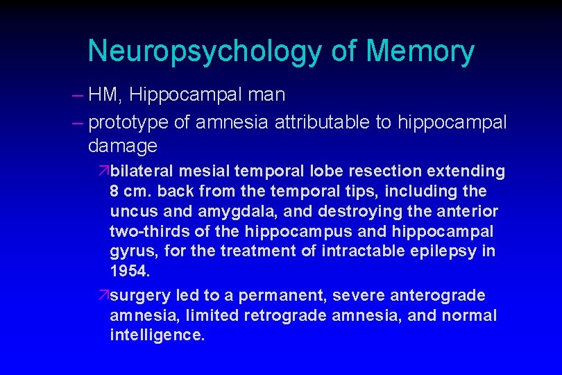 Neuropsychology of Memory – HM, Hippocampal man – prototype of amnesia attributable to hippocampal