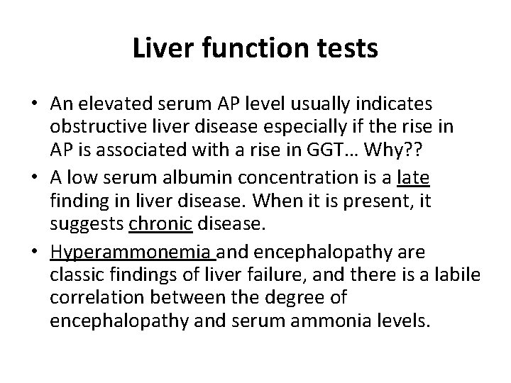 Liver function tests • An elevated serum AP level usually indicates obstructive liver disease Liver function tests • An elevated serum AP level usually indicates obstructive liver disease
