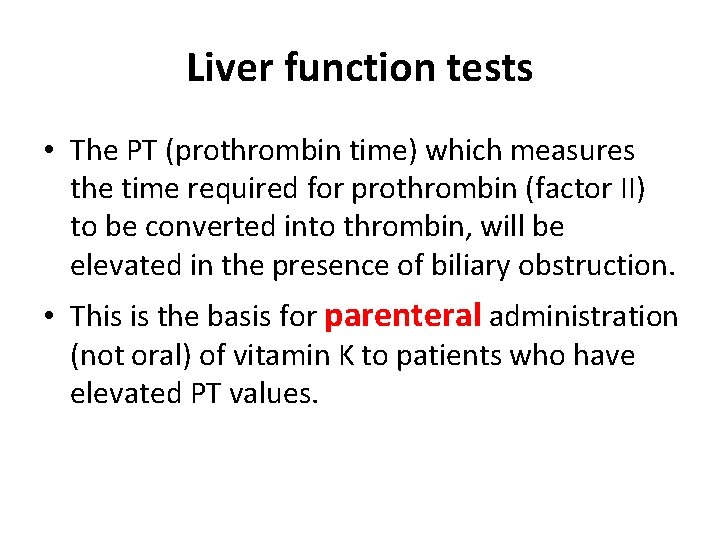 Liver function tests • The PT (prothrombin time) which measures the time required for Liver function tests • The PT (prothrombin time) which measures the time required for