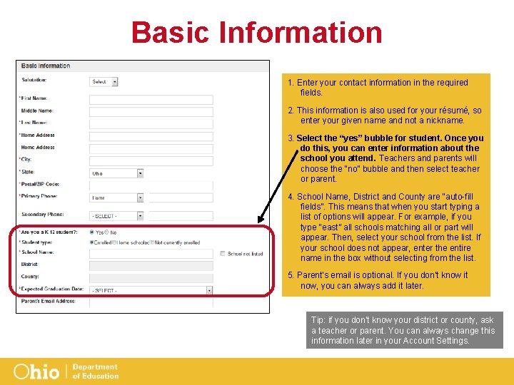Basic Information 1. Enter your contact information in the required fields. 2. This information