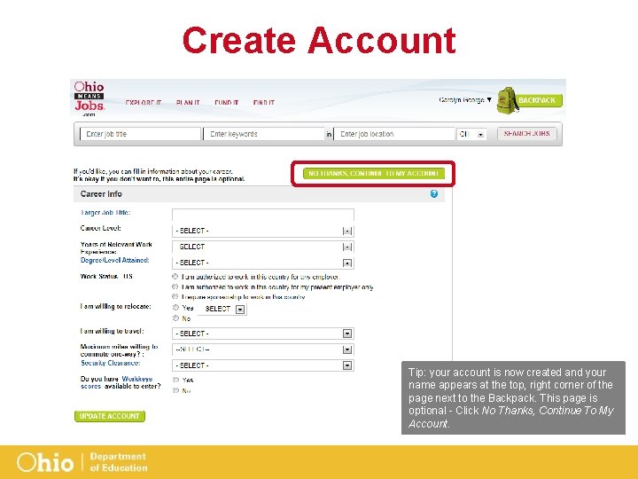 Create Account Tip: your account is now created and your name appears at the