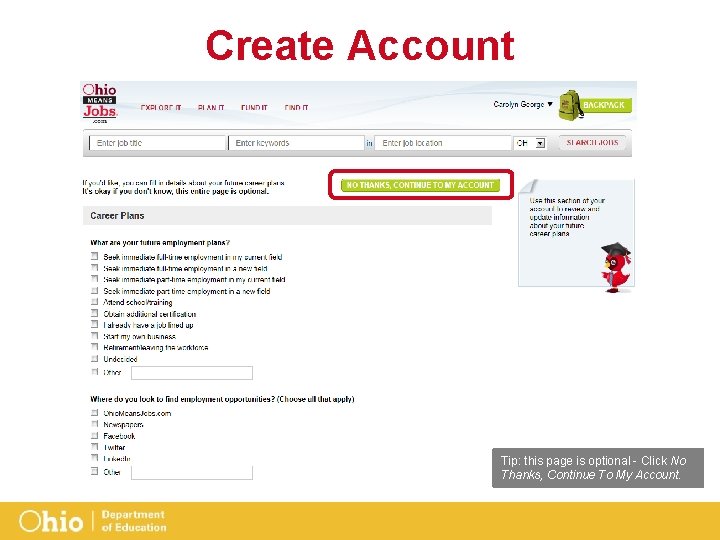 Create Account Tip: this page is optional - Click No Thanks, Continue To My