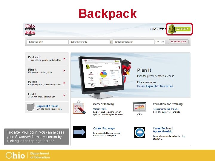 Backpack Tip: after you log in, you can access your Backpack from any screen