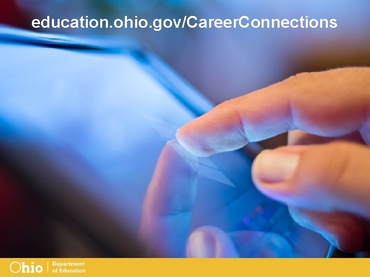 education. ohio. gov/Career. Connections 