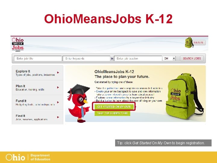 Ohio. Means. Jobs K-12 Tip: click Get Started On My Own to begin registration.