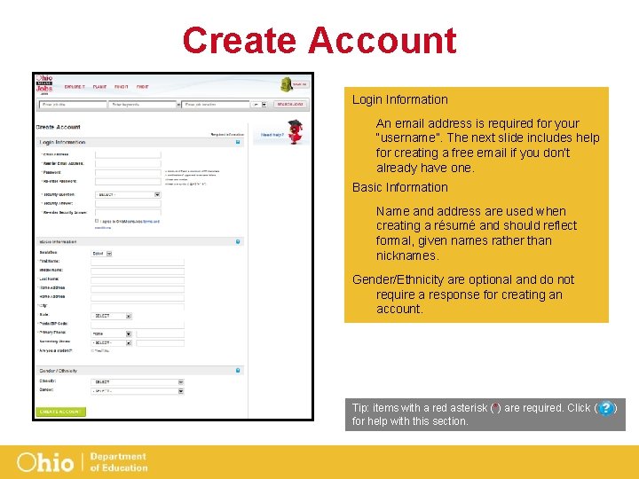 Create Account Login Information An email address is required for your “username”. The next