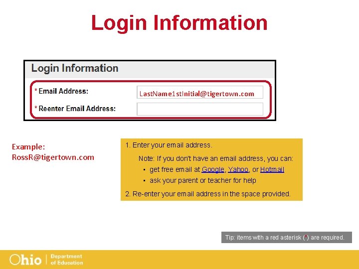 Login Information Last. Name 1 st. Initial@tigertown. com Example: Ross. R@tigertown. com 1. Enter