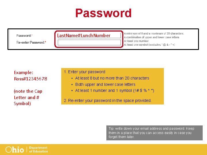 Password Last. Name#Lunch. Number Example: Ross#12345678 1. Enter your password • At least 8