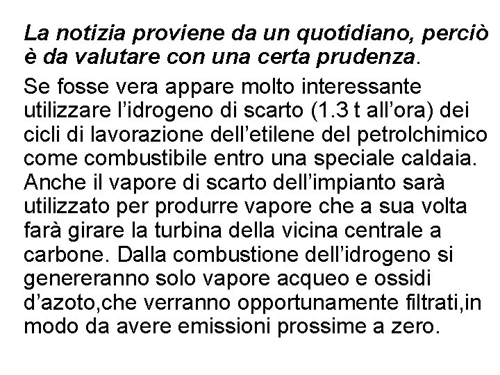 La notizia proviene da un quotidiano, perciò è da valutare con una certa prudenza.