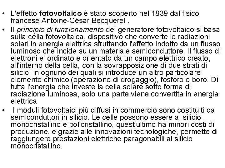  • L'effetto fotovoltaico è stato scoperto nel 1839 dal fisico francese Antoine-César Becquerel.